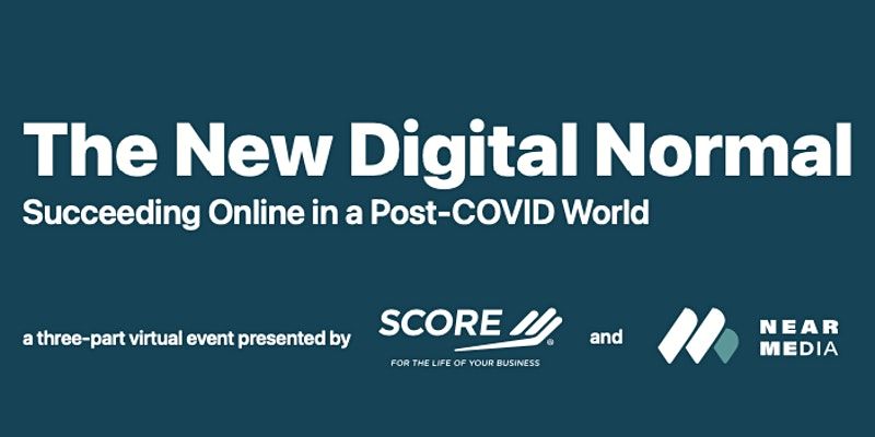 The New Digital Normal -Succeeding Online in a COVID World